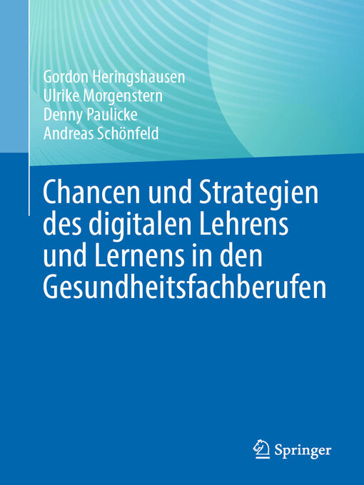 Title details for Chancen und Strategien des digitalen Lehrens und Lernens in den Gesundheitsfachberufen by Gordon Heringshausen - Available